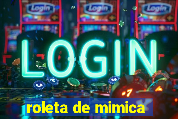roleta de mimica
